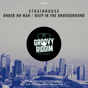 Download track Deep In The Underground (Original Mix) Strainhouse