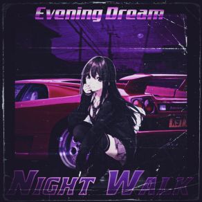 Download track Night Walk (Slowed) Evening Dream