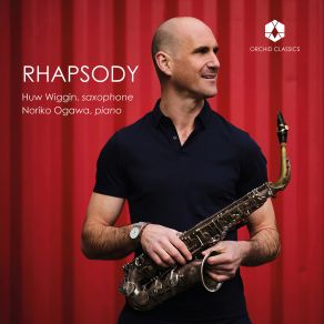 Download track Rhapsodie, L. 98 (Arr. For Saxophone And Piano By Vincent David) Noriko Ogawa, Huw Wiggin