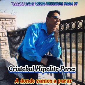 Download track Corrido De Cristobal Hipolito Perez Cristobal Hipolito Perez