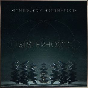 Download track Sisterhood, Pt. 2 Symbology Cinematics