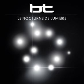 Download track Le Nocturne De Lumiere (Richard Devine Mix) BT