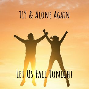 Download track Let Us Fall Tonight Alone. Again