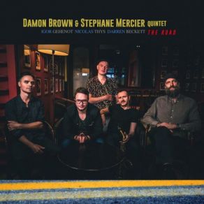 Download track Joe's Serenity Damon Brown, Nicolas Thys, Igor Gehenot, Darren Beckett, Stéphane Mercier Quintet