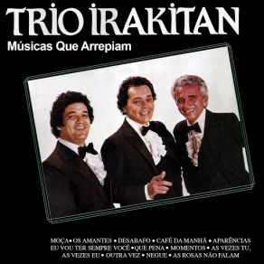 Download track As Rosas Não Falam Trio Irakitan