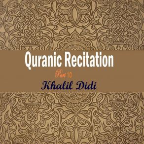 Download track Quranic Recitation Part 10, Pt. 3 Khalil Didi