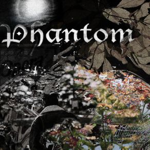 Download track Phantom MyCompiledThoughts