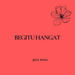 Download track Hangatnya Pelukanmu Jaya Mitra