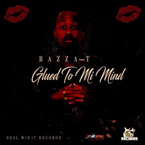 Download track Glued To Mi'mind Bazza T