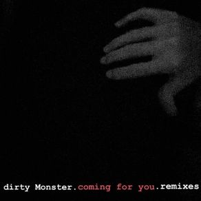 Download track Coming For You (Blue Stahli Remix) Dirty MonsterBlue Stahli