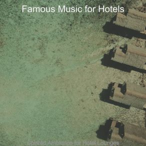 Download track Background For Classy Hotels Famous Music For Hotels