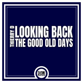 Download track The Good Old Days Thierry D