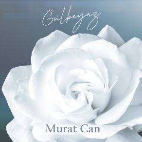 Download track Gülbeyaz Murat Can Ölekli