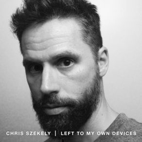 Download track I Need You To Know (Bonus Track) Chris Szekely