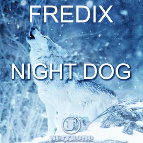 Download track Night Dog Fredix