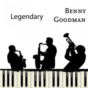 Download track I Got Rhythm Benny Goodman