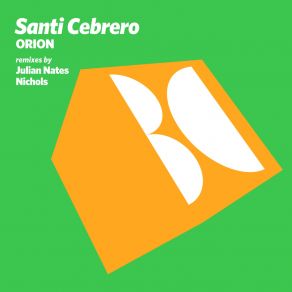 Download track Orion (Julian Nates Remix) Julian Nates, Nichols UK, Santi Cebrero