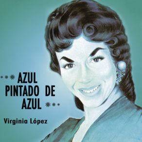 Download track Qué Bonito Es Querer Virginia Lopez