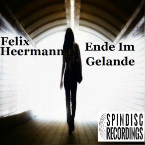 Download track Ende Im Gelande Felix Heermann