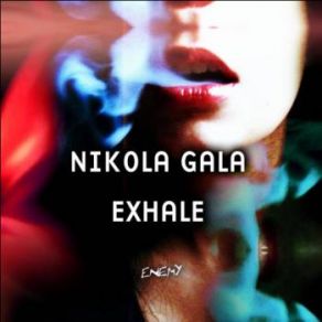 Download track Exhale (Original Mix) Nikola Gala