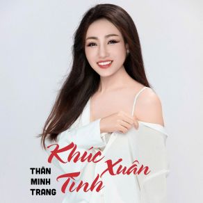 Download track Khúc Xuân Tình Thân Minh Trang