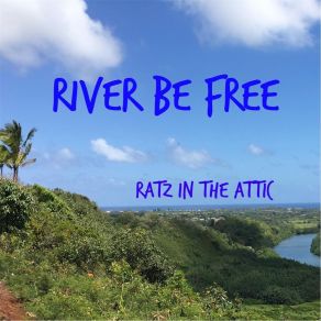 Download track River Be Free Ratz In The Attic