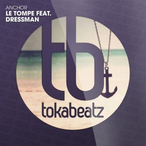 Download track Anchor (Extended Mix) Le Tompe, Dressman