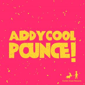 Download track Pounce (Original Mix) Addycool