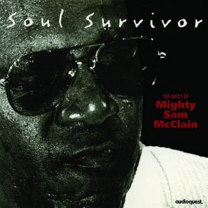 Download track Where You Been So Long Mighty Sam McClain