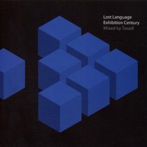 Download track Lost Language Exhibition Century (Continuous Mix CD2) Tasadi