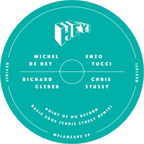 Download track Basic Eggs (Chris Stussy Remix) Michel De Hey, Enzo Tucci, Richard Cleber