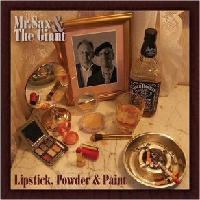 Download track Lipstick Powder And Paint Giant, Mr. Sax