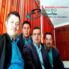 Download track Como Ladron En La Noche Grupo Eclesiastés La Mesilla Guatemala