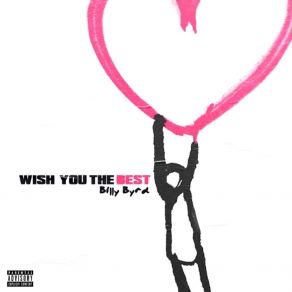 Download track Wish You The Best (Radio Edit) Billy Byrd