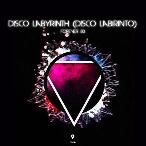 Download track Disco Labirynth (Discoteca Labirinto) (Extended Mix) Forever 80