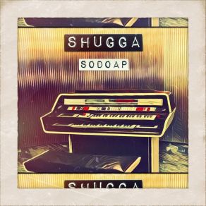 Download track Shugga Sodoap