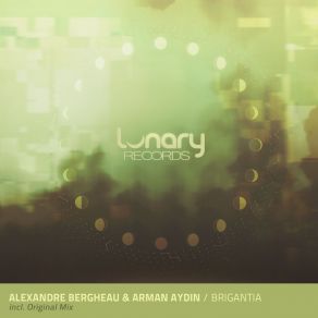 Download track Brigantia (Original Mix) Alexandre Bergheau, Arman Aydin