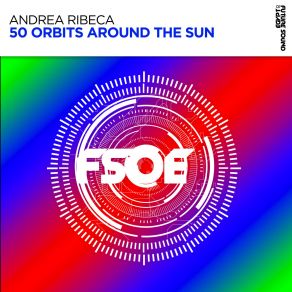 Download track 50 Orbits Around The Sun (Extended Mix) Andrea Ribeca