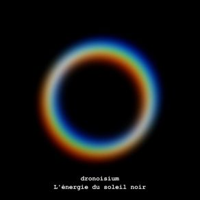 Download track L'énergie Du Soleil Noir, Pt. 3 Dronoisium