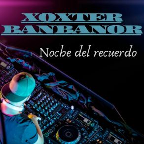 Download track Media Noche Xoxter Banbanor