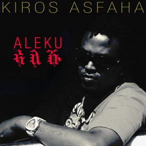 Download track Asmara Kiros Asfaha