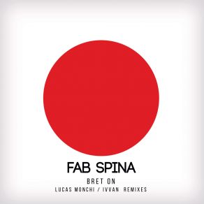 Download track Bret On (Lucas Monchi Remix) Fab SpinaLucas Monchi