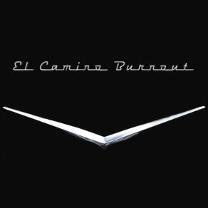 Download track Living Life In Lost And Found El Camino Burnout