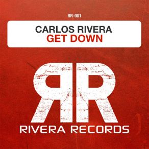 Download track Get Down (Original Club Mix) Carlos Rivera