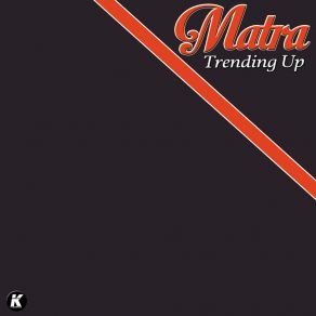 Download track TRENDING UP Matra