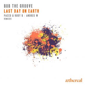 Download track Last Day On Earth Bob The Groove