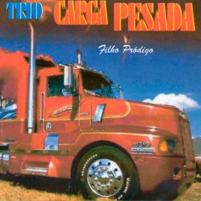 Download track Filho Prodigo Trio Carga Pesada