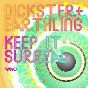 Download track Keep It Surreal Dickster, Earthling