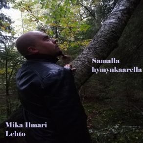 Download track Huomiseen Mika Ilmari Lehto