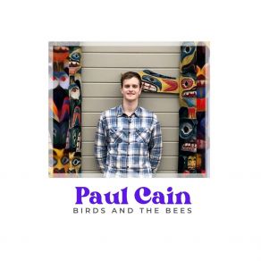 Download track Birds And The Bees Paul Cain